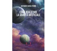 Come realizzare la gravità artificiale
