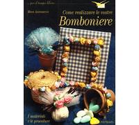 Come realizzare le vostre bomboniere.
