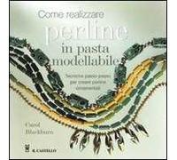 Come realizzare perline in pasta modellabile