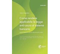 Come rendere applicabile la legge anti-usura al sistema bancario. Dopo la Cassazione Civile S.U. del 26-06-2018 n.16303