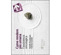 Come rendere più umana l'assistenza oncologica