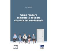 Come rendere semplici le delibere e la vita del condominio