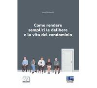 Come rendere semplici le delibere e la vita del condominio