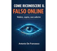 Come riconoscere il falso online: Vedere, capire, non aderire