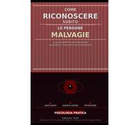 COME RICONOSCERE SUBITO... LE PERSONE MALVAGIE