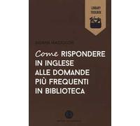 Come rispondere in inglese alle domande più frequenti in biblioteca