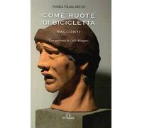 Come ruote di bicicletta. Racconti