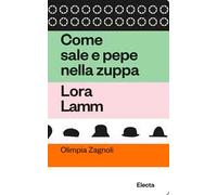Come sale e pepe nella zuppa. Lora Lamm