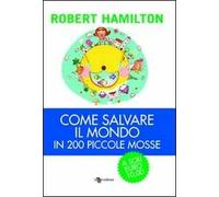 Come salvare il mondo in 200 piccole mosse