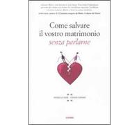 Come salvare il vostro matrimonio senza parlarne