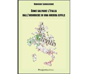 Come salvare l'Italia dall'insorgere di una guerra civile