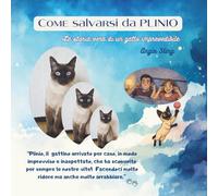 Come salvarsi da PLINIO: La storia vera di un gatto imprevedibile