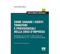Come sanare i debiti tributari e previdenziali nella crisi d’impresa