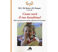 Come sarà il tuo bambino? Dal concepimento inizia a formarsi il carattere