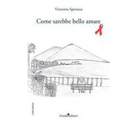 Come sarebbe bello amare