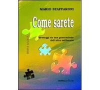 Come sarete. Messaggi da una generazione dell'altro millennio