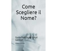 Come Scegliere il Nome?: Guida Pratica per Futuri Genitori