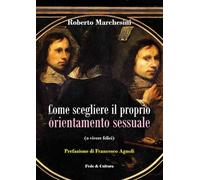 Come scegliere il proprio orientamento sessuale (o vivere felici)