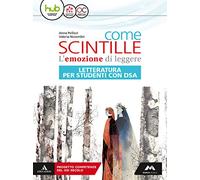 Come scintille. Letteratura. DSA. Per la Scuola media. Con e-book. Con espansione online