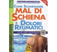 Come sconfiggere mal di schiena e dolori reumatici. Con DVD