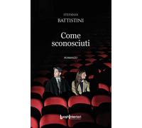 Come sconosciuti - 2024 - LuoghInteriori (Interline@)