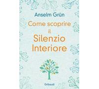 Come scoprire il silenzio interiore