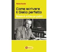 Libri Michele Renzullo - Come Scrivere Il Giallo Perfetto. Manuale Di Scrittura