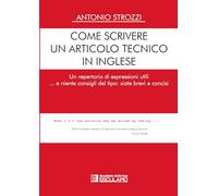 Come scrivere un articolo tecnico in inglese - Un repertorio di espressioni utili... e niente consigli del tipo: siate chiari e concisi