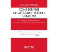 Come scrivere un articolo tecnico in inglese. Un repertorio di espressioni utili... e niente consigli del tipo: siate brevi e concisi