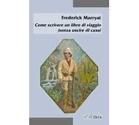 Come scrivere un libro di viaggio (senza uscire di casa)