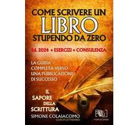 Come scrivere un libro stupendo da zero: il sapore della scrittura