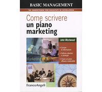 Come scrivere un piano marketing. Cercare le informazioni, definire obiettivi e strategie, creare un piano efficace e realizzabile