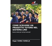 COME SCRIVERE UN PROGETTO TUTORE NEL SISTEMA LMD: Buone notizie per tutti gli scienziati