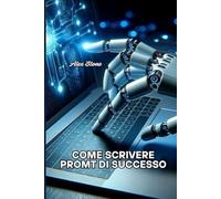 COME SCRIVERE UN PROMT VINCENTE
