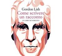 Come scrivere un racconto. Un libro di narrativa