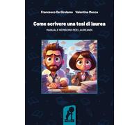 Come scrivere una tesi di laurea. Manuale semiserio per laureandi