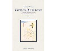 Come se Dio ci fosse. Vol. 1: «La grande Città su te crollerà e l'Imperatore per sé ti vorrà...»