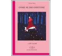 Come se Dio esistesse e altri racconti