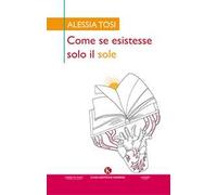 Come se esistesse solo il sole