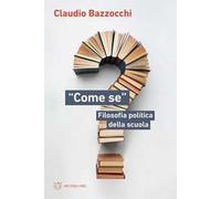 «Come se». Filosofia politica della scuola
