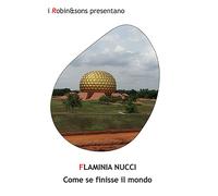 Come se finisse il mondo - Nucci Flaminia