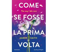 Come se fosse la prima volta. The way I am now