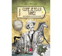 Come se fossi Yanez. Viaggi straordinari sulle rotte di Emilio Salgari - N...