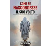 Come se nascondesse il suo volto