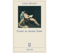 Come se niente fosse - Muratori Letizia