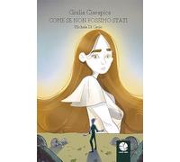 Come se non fossimo stati - Ciarapica Giulia