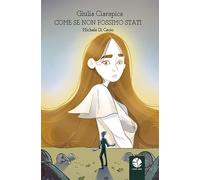 COME SE NON FOSSIMO STATI - Ciarapica Giulia Scornaienchi Luca - 2024