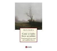 Come se tutto fosse accaduto. Vent'anni di racconti sul conflitto basco