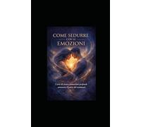 Come Sedurre con le Emozioni