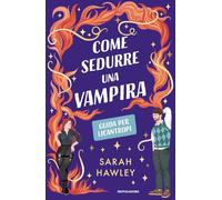Come sedurre una vampira. Guida per licantropi